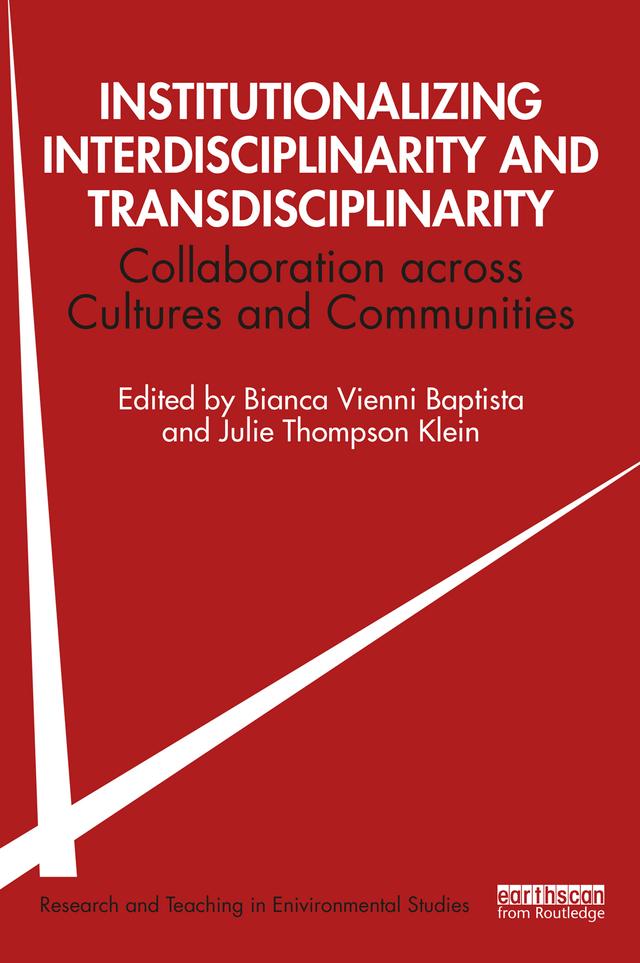 Institutionalizing Interdisciplinarity and Transdisciplinarity by Bianca Vienni-Baptista, Julie Thompson Klein