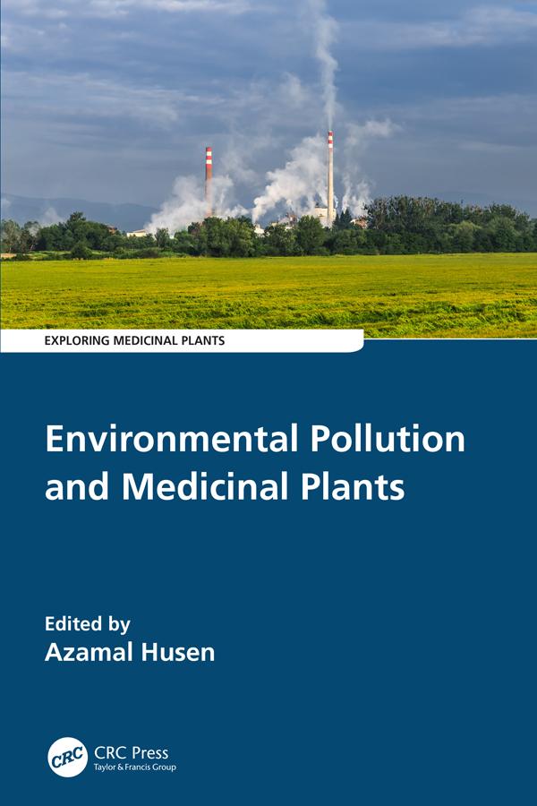 Environmental Pollution and Medicinal Plants by Azamal Husen