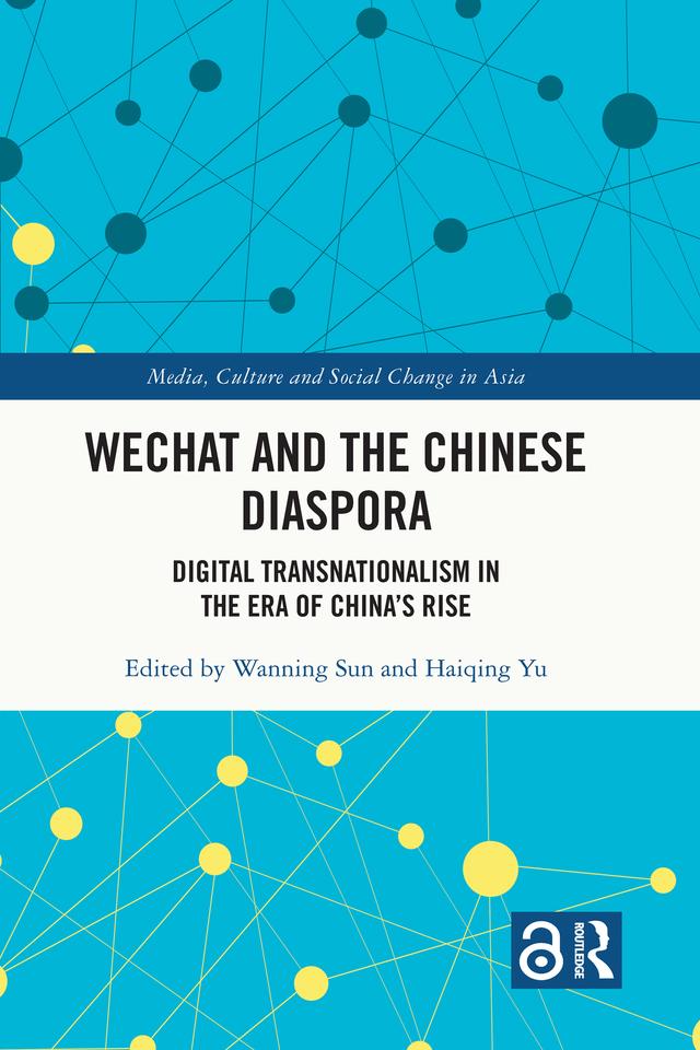 WeChat and the Chinese Diaspora by Haiqing Yu, Wanning Sun