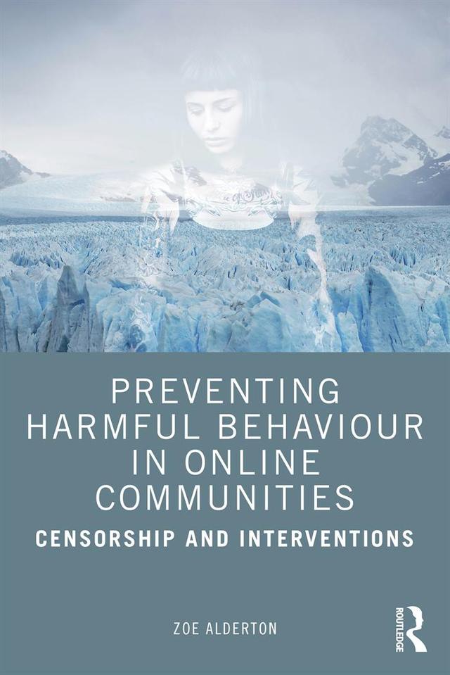 Preventing Harmful Behaviour in Online Communities by Zoe Alderton