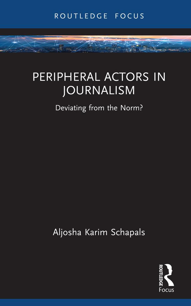 Peripheral Actors in Journalism by Aljosha Karim Schapals