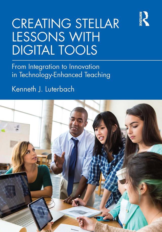 Creating Stellar Lessons with Digital Tools by Kenneth J. Luterbach