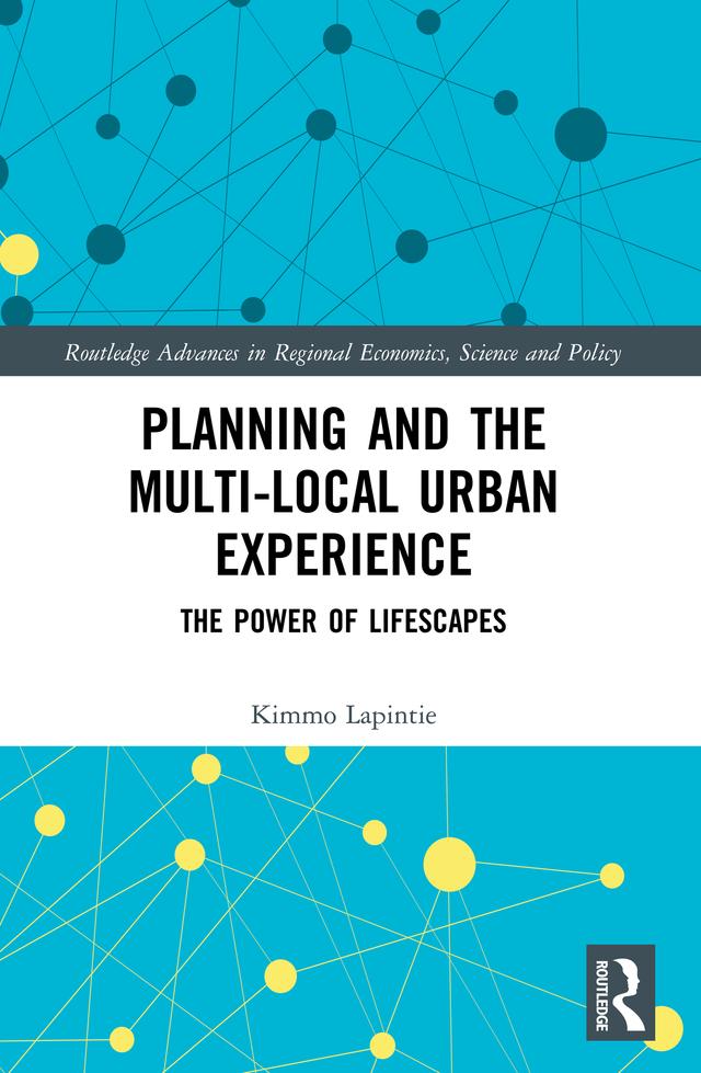 Planning and the Multi-local Urban Experience by Kimmo Lapintie