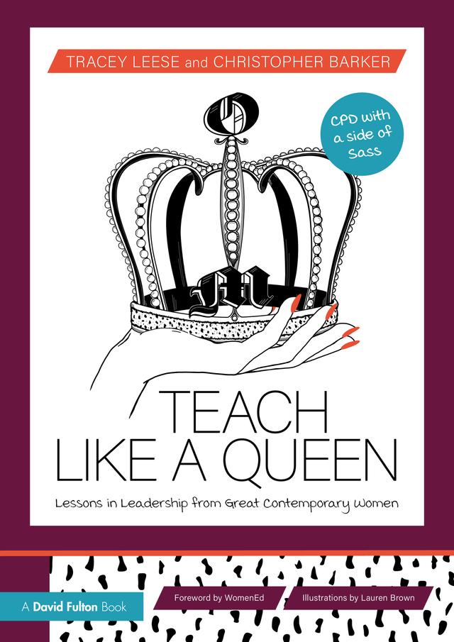 Teach Like a Queen by Christopher Barker, Tracey Leese