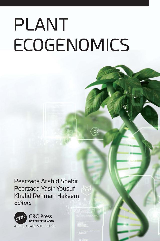 Plant Ecogenomics by Khalid Rehman Hakeem, Peerzada Arshid Shabir, Peerzada Yasir Yousuf