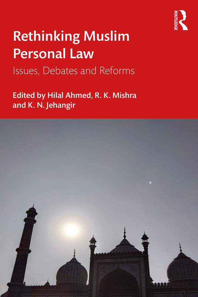 Rethinking Muslim Personal Law by Hilal Ahmed, K. N. Jehangir, R. K. Mishra