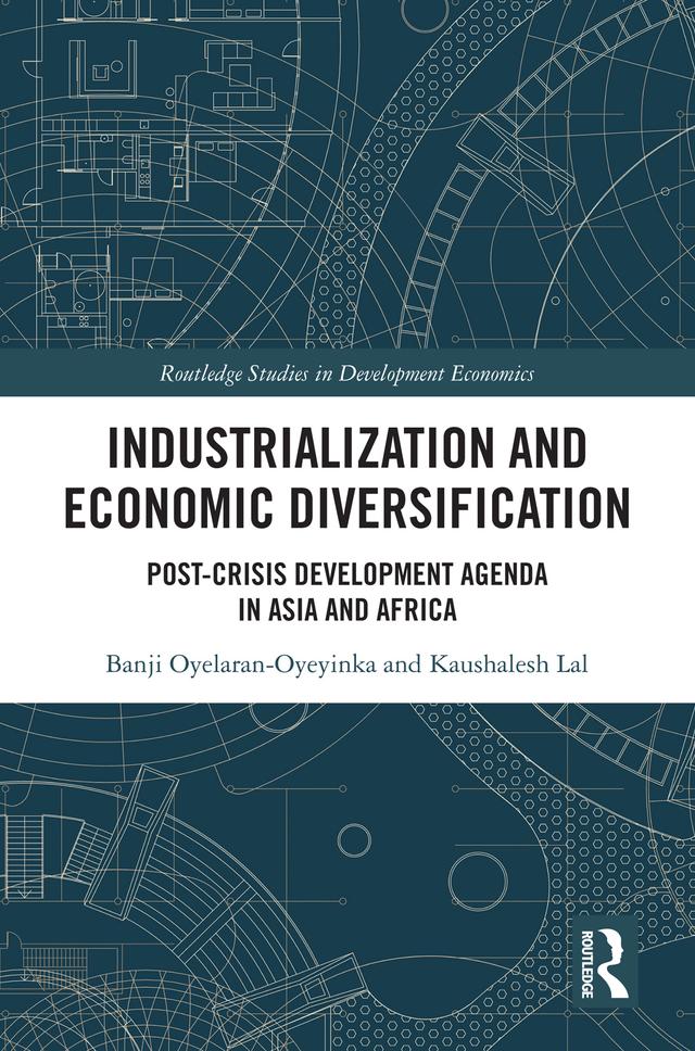 Industrialization and Economic Diversification by Banji Oyelaran-Oyeyinka, Kaushalesh Lal