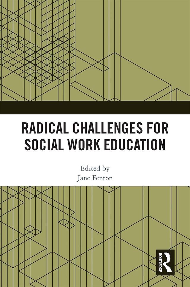 Radical Challenges for Social Work Education by Jane Fenton