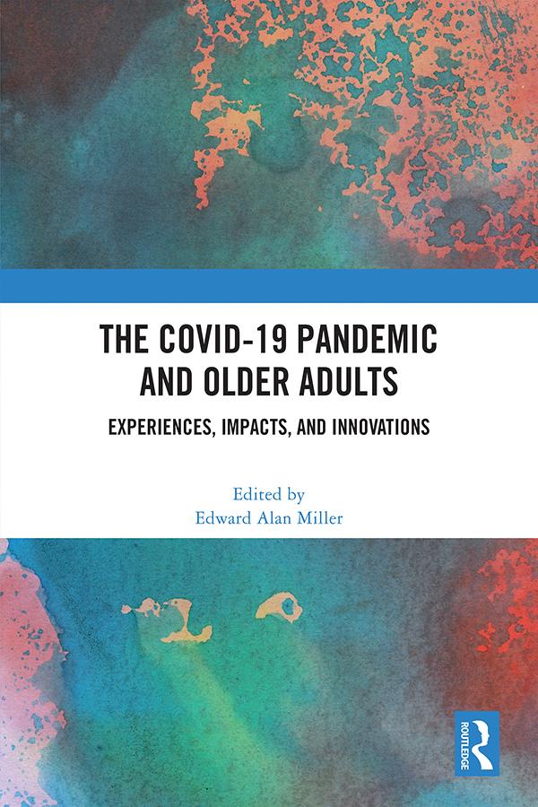 The COVID-19 Pandemic and Older Adults by Edward Alan Miller