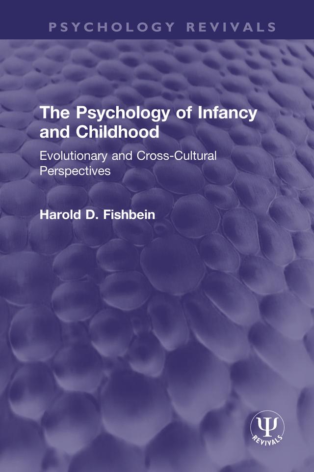 The Psychology of Infancy and Childhood by Harold D. Fishbein