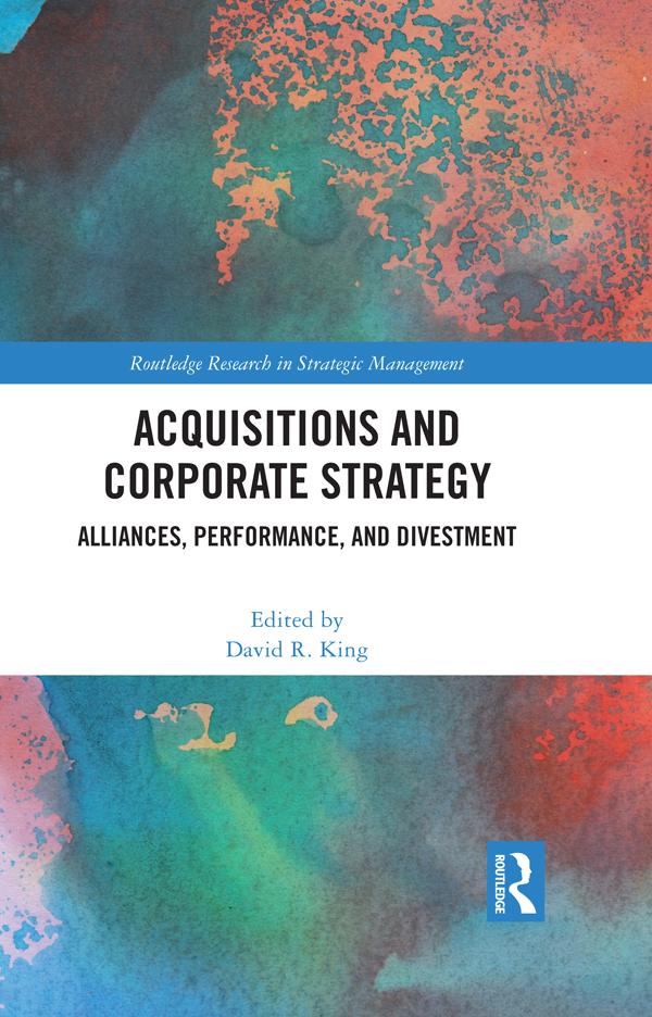 Acquisitions and Corporate Strategy by David R. King