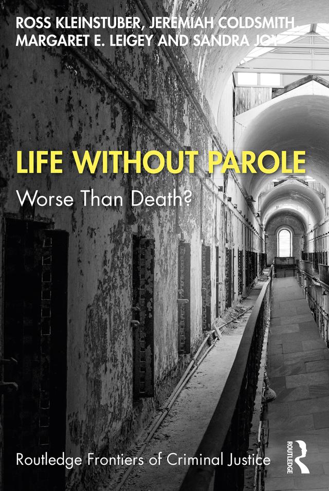 Life Without Parole by Jeremiah Coldsmith, Margaret Leigey, Ross Kleinstuber, Sandra Joy