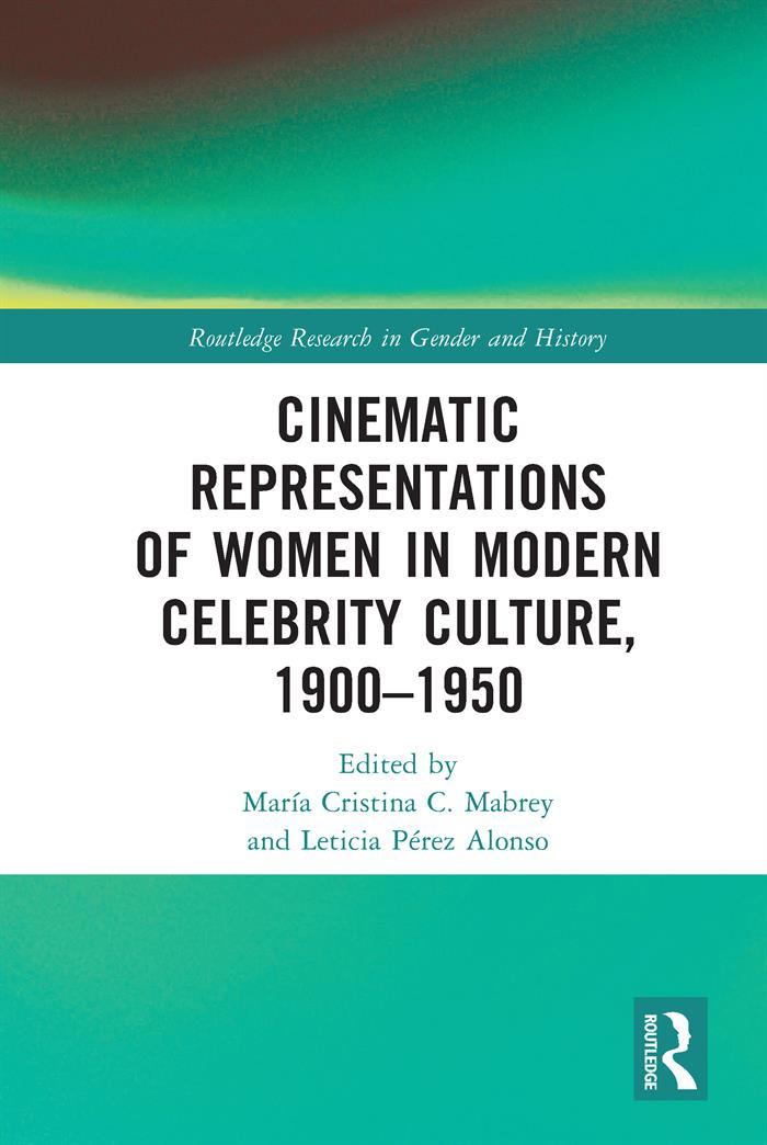 Cinematic Representations of Women in Modern Celebrity Culture, 1900–1950