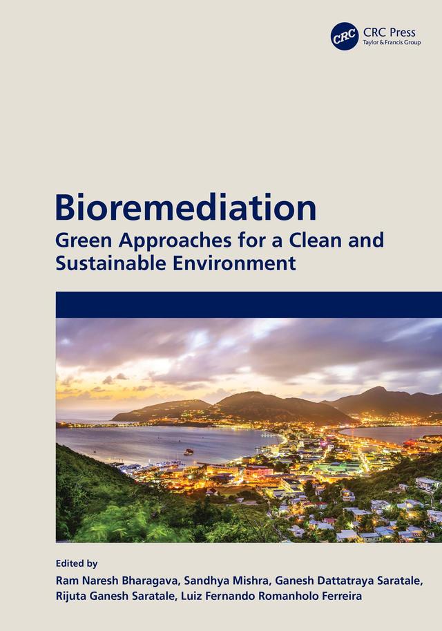 Bioremediation by Ganesh Dattatraya Saratale, Luiz Fernando Romanholo Ferreira, Ram Naresh Bharagava, Rijuta Ganesh Saratale, Sandhya Mishra