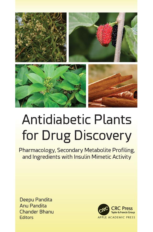 Antidiabetic Plants for Drug Discovery by Anu Pandita, Chander Bhanu, Deepu Pandita