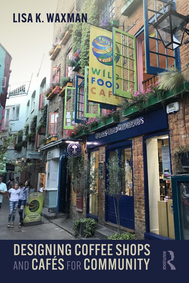 Designing Coffee Shops and Cafés for Community by Lisa Waxman