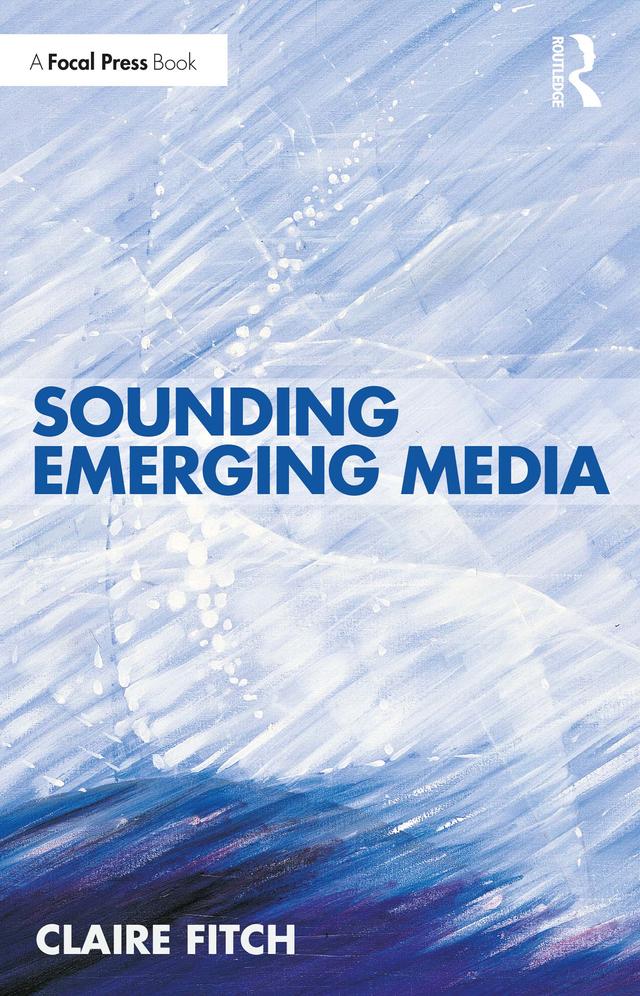 Sounding Emerging Media by Claire Fitch