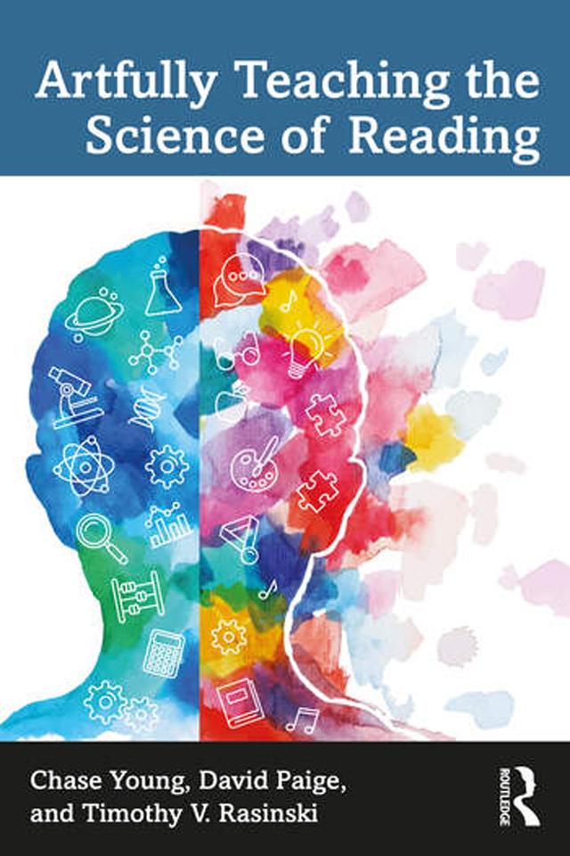 Artfully Teaching the Science of Reading by Chase Young, David Paige, Timothy V. Rasinski