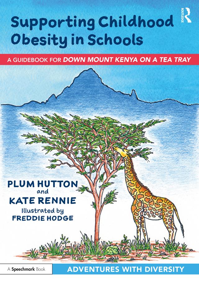 Supporting Childhood Obesity in Schools by Freddie Hodge, Kate Rennie, Plum Hutton