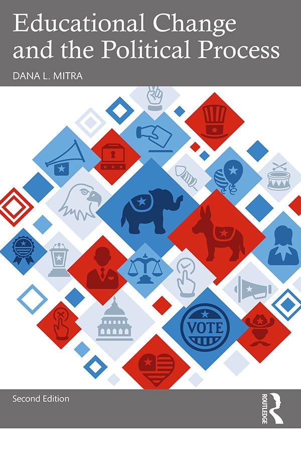 Educational Change and the Political Process by Dana L. Mitra