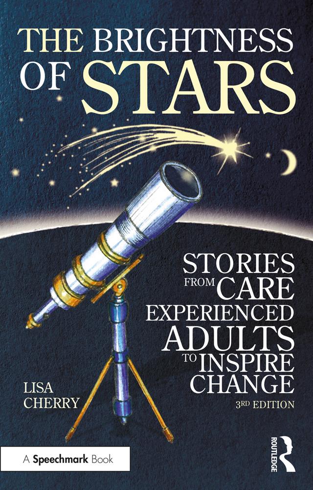 The Brightness of Stars: Stories from Care Experienced Adults to Inspire Change by Lisa Cherry