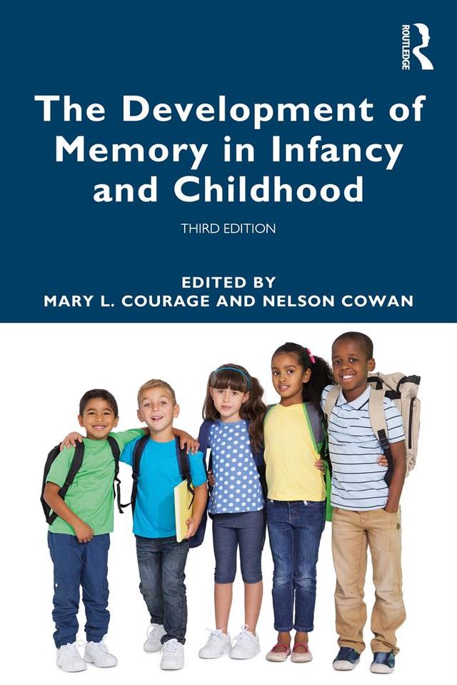 The Development of Memory in Infancy and Childhood by Mary L. Courage, Nelson Cowan