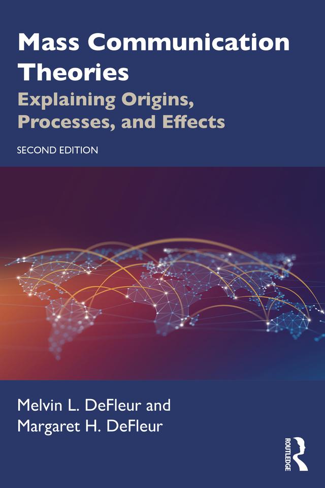 Mass Communication Theories by Margaret H. DeFleur, Melvin L. DeFleur