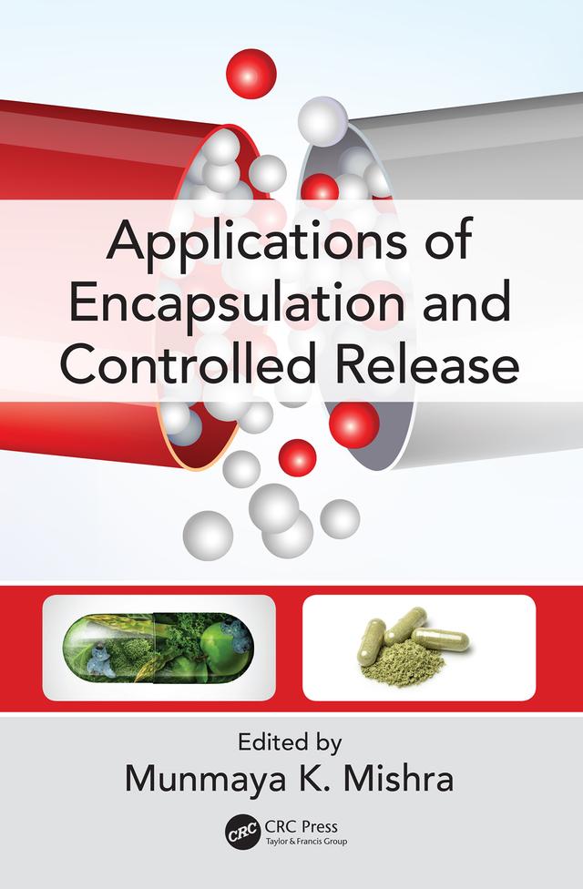 Applications of Encapsulation and Controlled Release by Munmaya K. Mishra