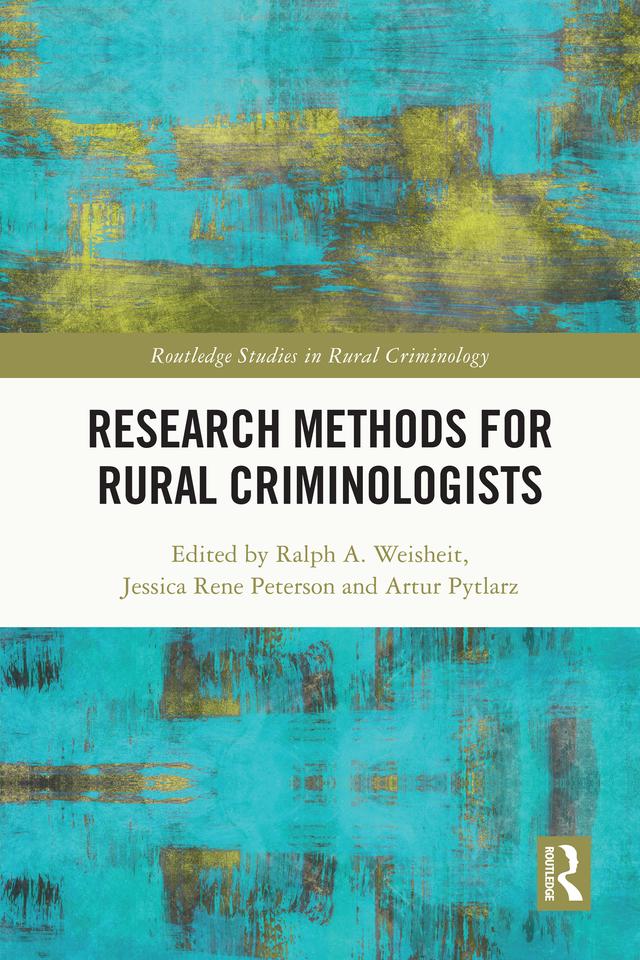 Research Methods for Rural Criminologists by Artur Pytlarz, Jessica Peterson, Ralph A. Weisheit