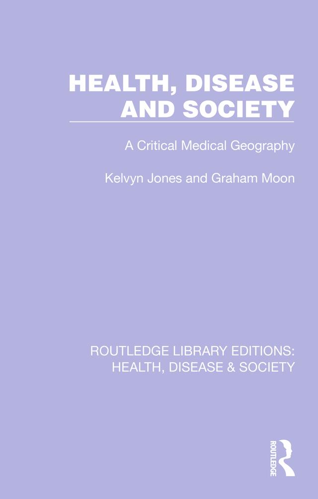 Health, Disease and Society by Graham Moon, Kelvyn Jones
