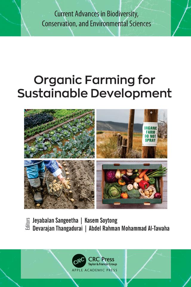 Organic Farming for Sustainable Development by Abdel Rahman Mohammad Al-Tawaha, Devarajan Thangadurai, Jeyabalan Sangeetha, Kasem Soytong