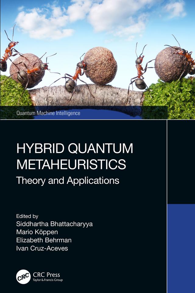 Hybrid Quantum Metaheuristics by Elizabeth Behrman, Ivan Cruz-Aceves, Mario Köppen, Siddhartha Bhattacharyya