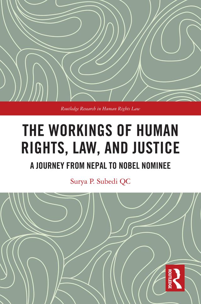 The Workings of Human Rights, Law and Justice by Surya Subedi, QC