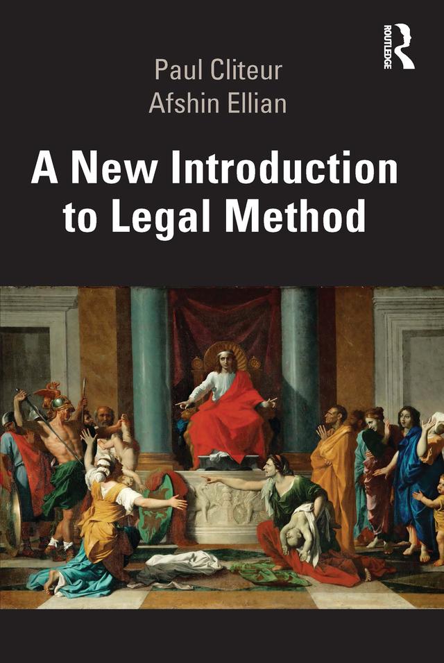 A New Introduction to Legal Method by Afshin Ellian, Paul Cliteur