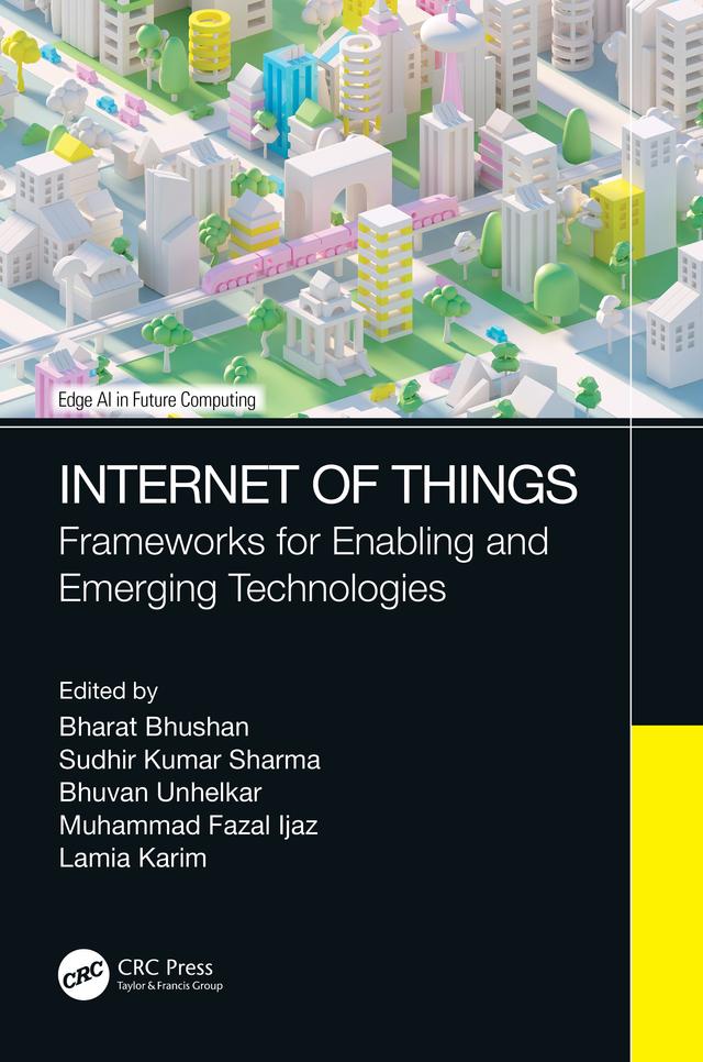 Internet of Things by Bharat Bhusan, Bhuvan Unhelkar, Lamia Karim, Muhammad Fazal Ijaz, Sudhir Kumar Sharma