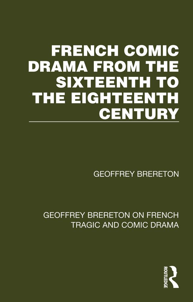 French Comic Drama from the Sixteenth to the Eighteenth Century by Geoffrey Brereton