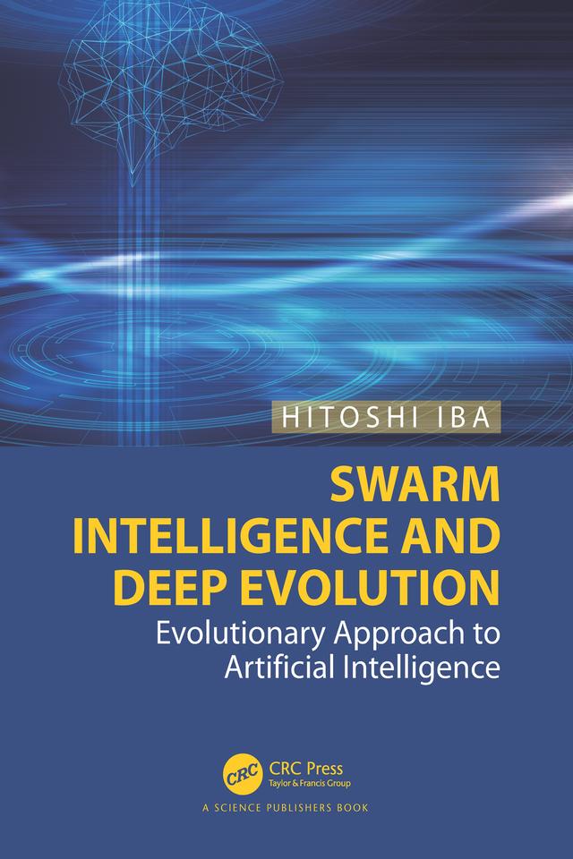 Swarm Intelligence and Deep Evolution by Hitoshi Iba