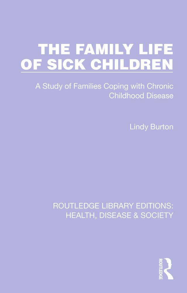 The Family Life of Sick Children by Lindy Burton