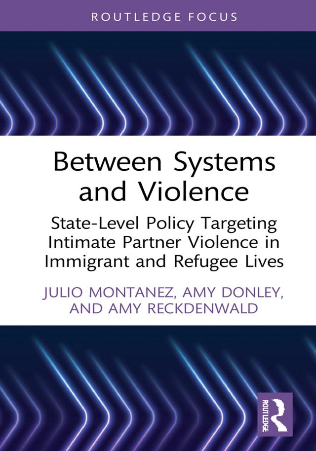 Between Systems and Violence by Amy Donley, Amy Reckdenwald, Julio Montanez