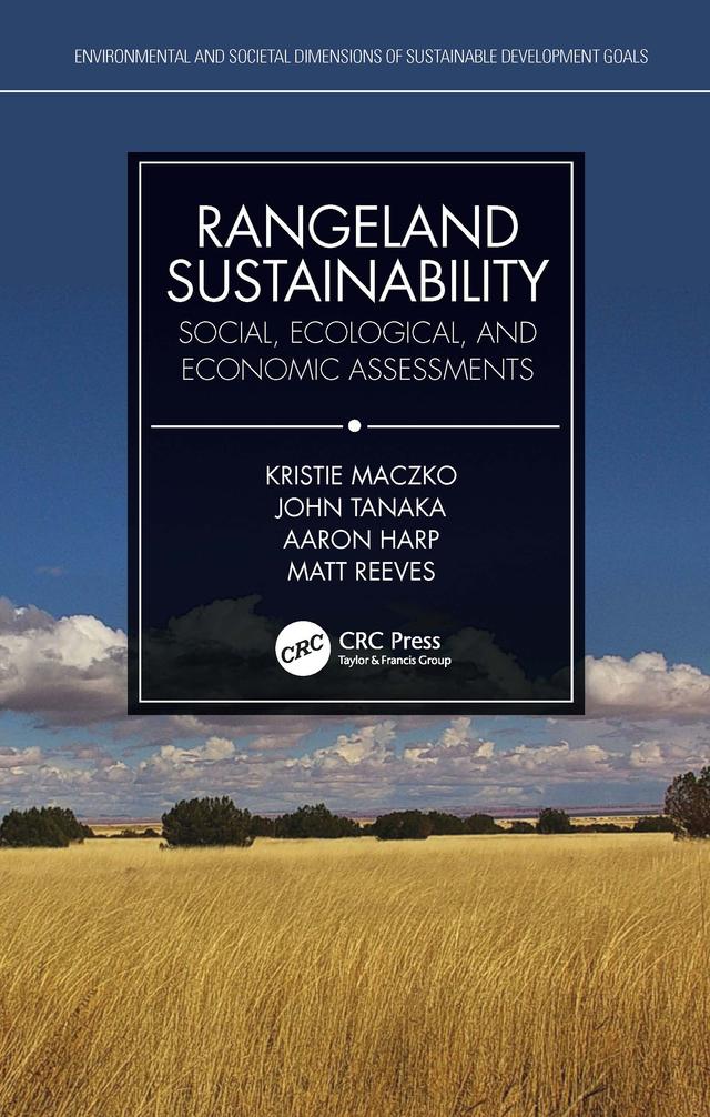 Rangeland Sustainability by Aaron Harp, John Tanaka, Kristie Maczko, Matt Reeves