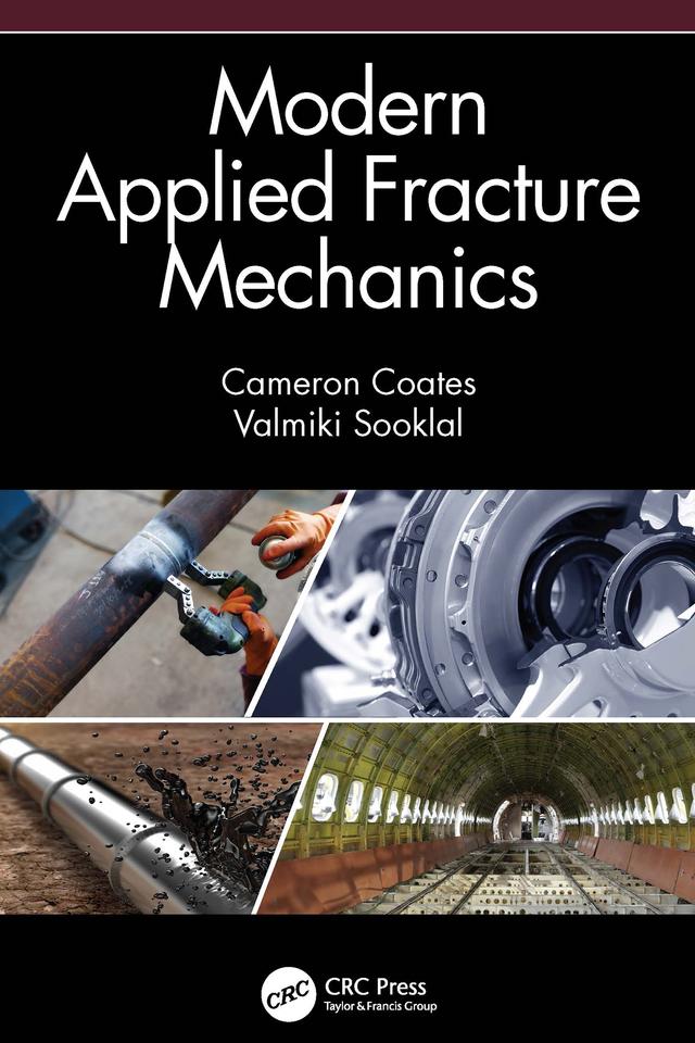 Modern Applied Fracture Mechanics by Cameron Coates, Valmiki Sooklal