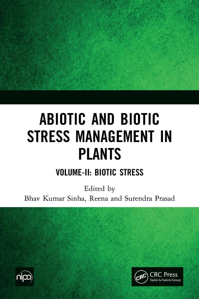 Abiotic and Biotic Stress Management in Plants by Bhav Kumar Sinha, Reena, Surendra Prasad