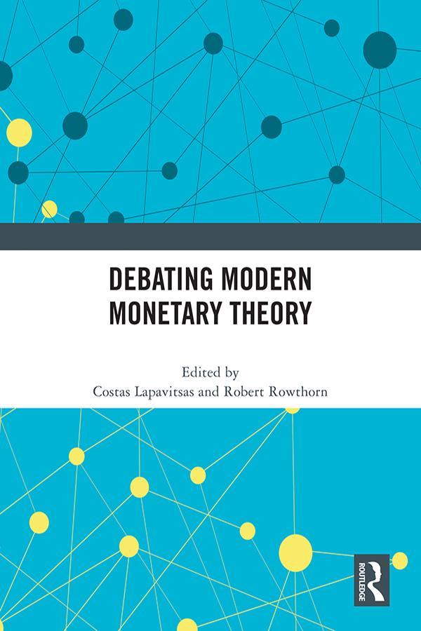Debating Modern Monetary Theory by Costas Lapavitsas, Robert Rowthorn