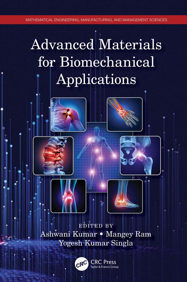 Advanced Materials for Biomechanical Applications by Ashwani Kumar, Mangey Ram, Yogesh Kumar Singla