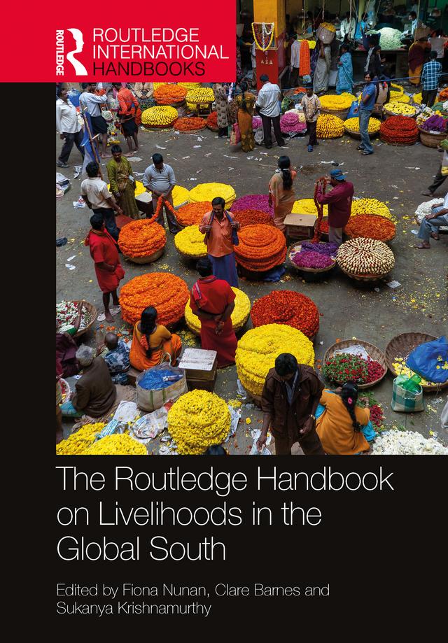 The Routledge Handbook on Livelihoods in the Global South by Clare Barnes, Fiona Nunan, Sukanya Krishnamurthy