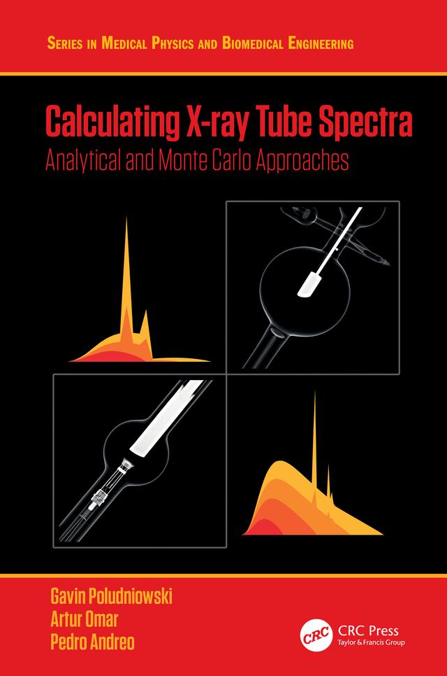 Calculating X-ray Tube Spectra by Artur Omar, Gavin Poludniowski, Pedro Andreo