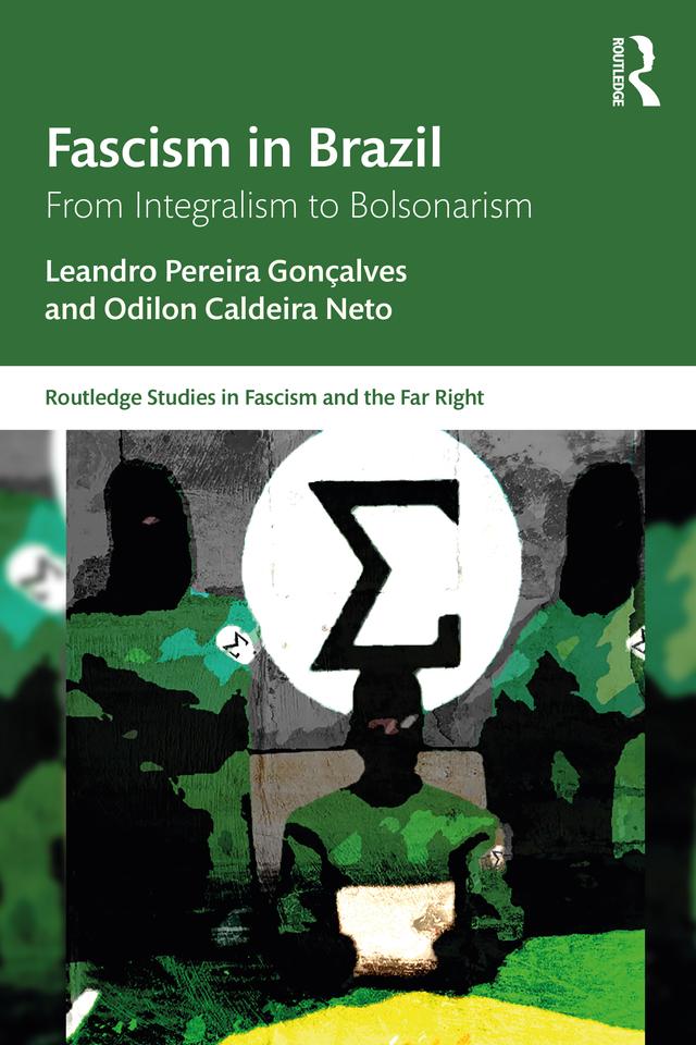 Fascism in Brazil by Leandro Pereira Gonçalves, Odilon Caldeira Neto