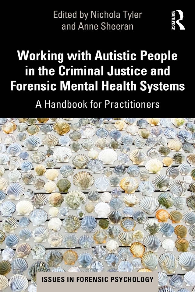 Working with Autistic People in the Criminal Justice and Forensic Mental Health Systems by Anne Sheeran, Nichola Tyler