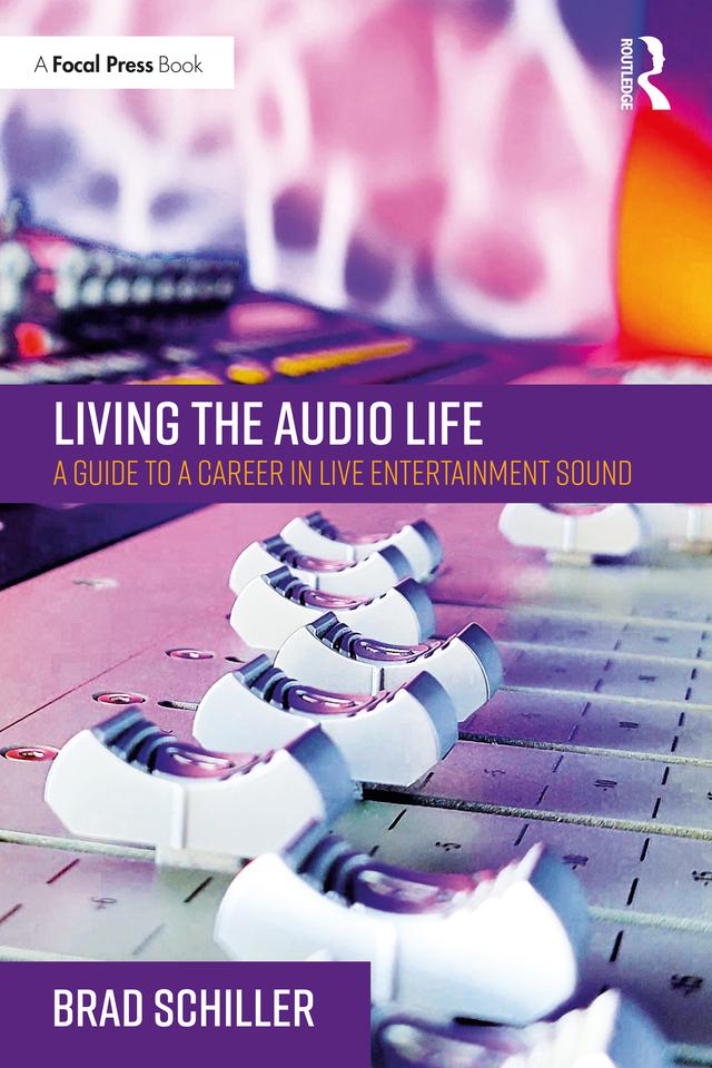 Living the Audio Life by Brad Schiller
