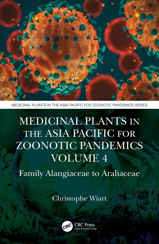 Medicinal Plants in the Asia Pacific for Zoonotic Pandemics, Volume 4 by Christophe Wiart